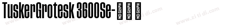 TuskerGrotesk 3600Se字体转换
